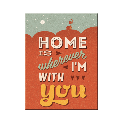 nostalgic-art-home-is-wherever-i-m-with-you-magnete-da-frigo-6x8-cm image 1