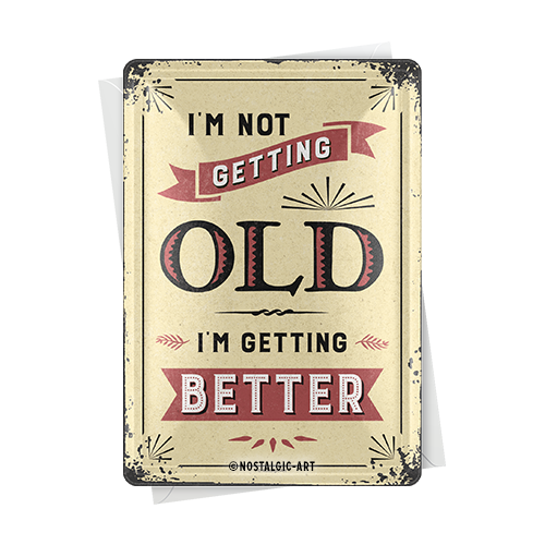nostalgic-art-i-m-not-getting-old-metal-card-biglietto-in-metallo-10x14-cm image 2