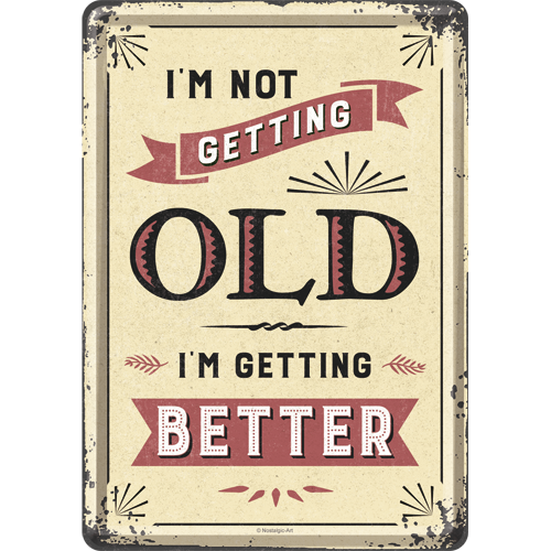 nostalgic-art-i-m-not-getting-old-metal-card-biglietto-in-metallo-10x14-cm image 1
